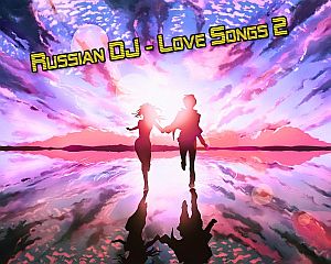 Russian DJ - Love Songs 2